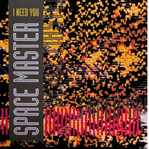 Space Master – I Need You